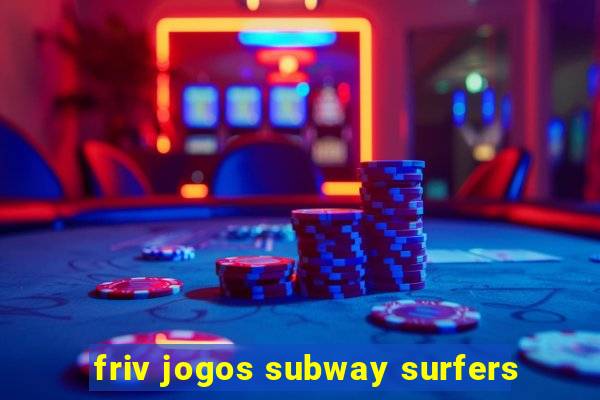 friv jogos subway surfers